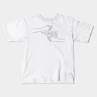 I wish my arms were yours (light) Kids T-Shirt